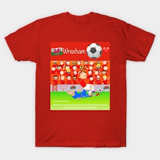 He clattered him, Wrexham funny soccer sayings. T-Shirt